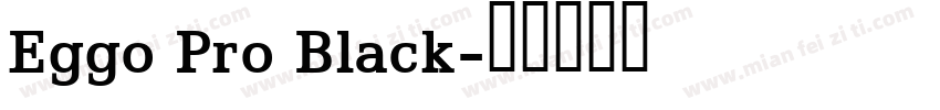 Eggo Pro Black字体转换